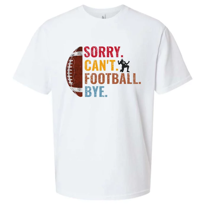 Sorry CanT Football Bye Funny Football Sueded Cloud Jersey T-Shirt