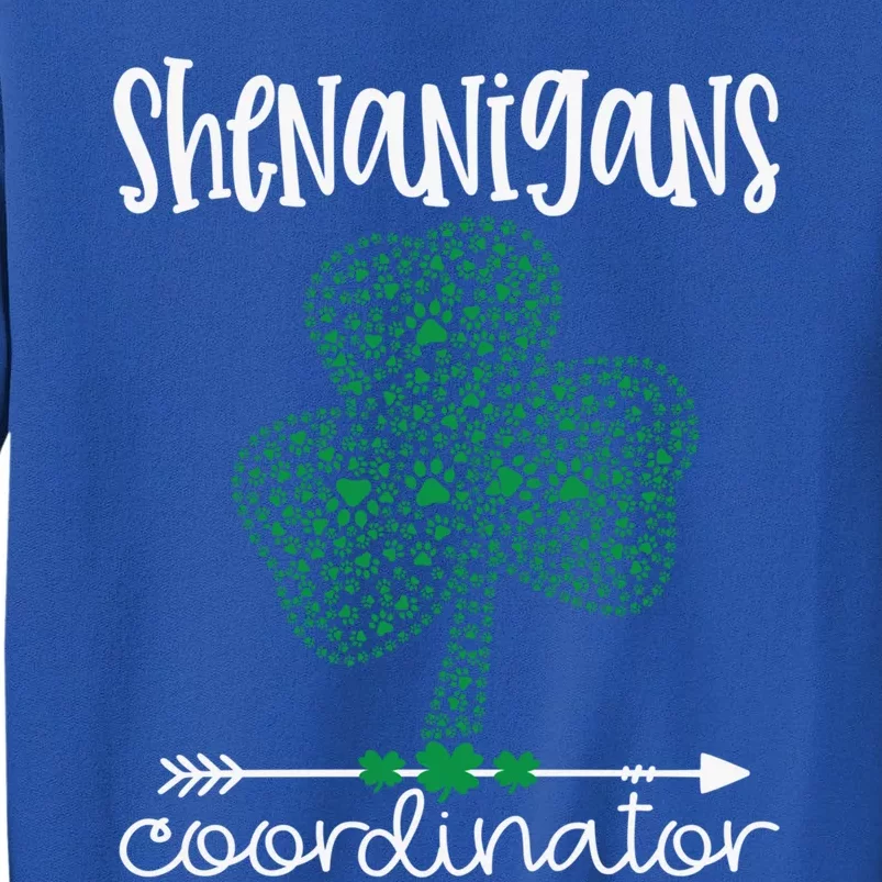 Shenanigans Coordinator Funny Teacher St Patrick's Day Great Gift Tall Sweatshirt