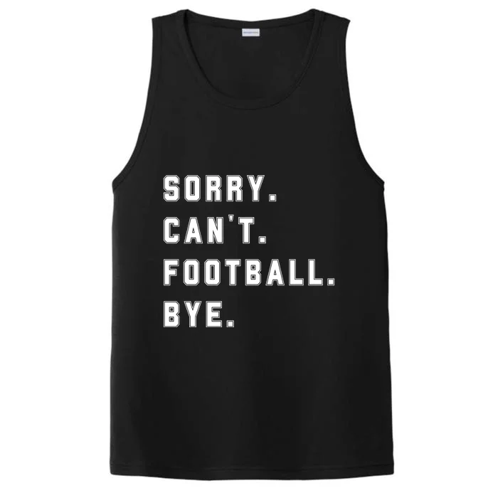 Sorry Cant Football Bye Performance Tank