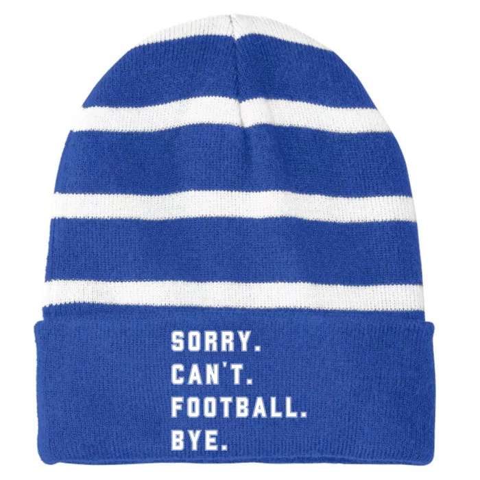 Sorry Cant Football Bye Striped Beanie with Solid Band