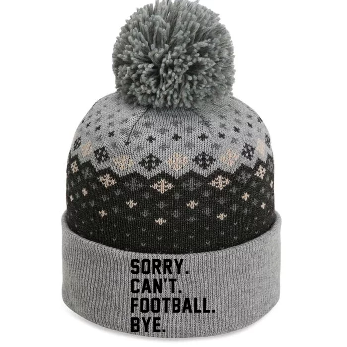 Sorry Cant Football Bye The Baniff Cuffed Pom Beanie