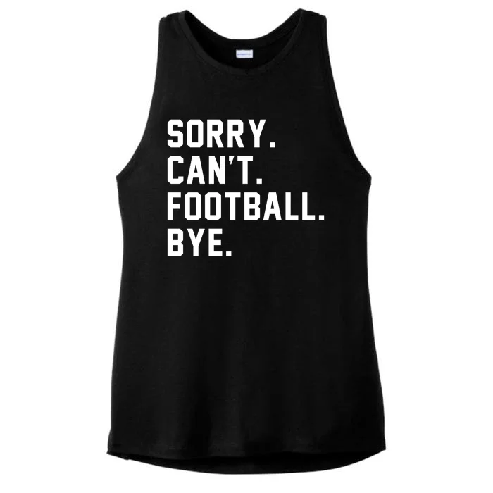 Sorry Cant Football Bye Ladies Tri-Blend Wicking Tank