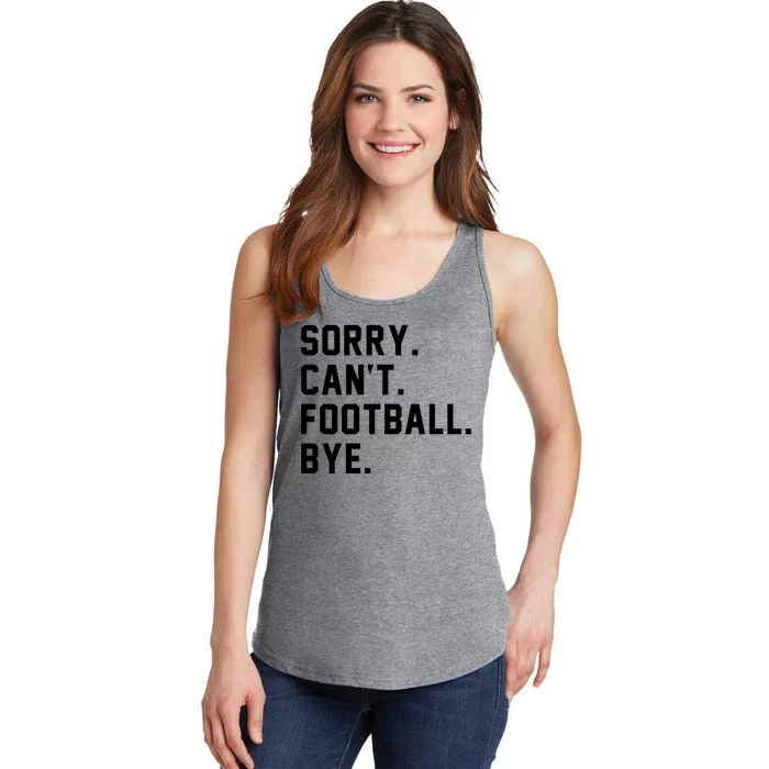 Sorry Cant Football Bye Ladies Essential Tank