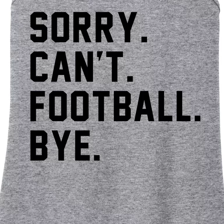 Sorry Cant Football Bye Ladies Essential Tank