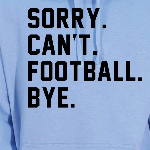 Sorry Cant Football Bye Unisex Surf Hoodie