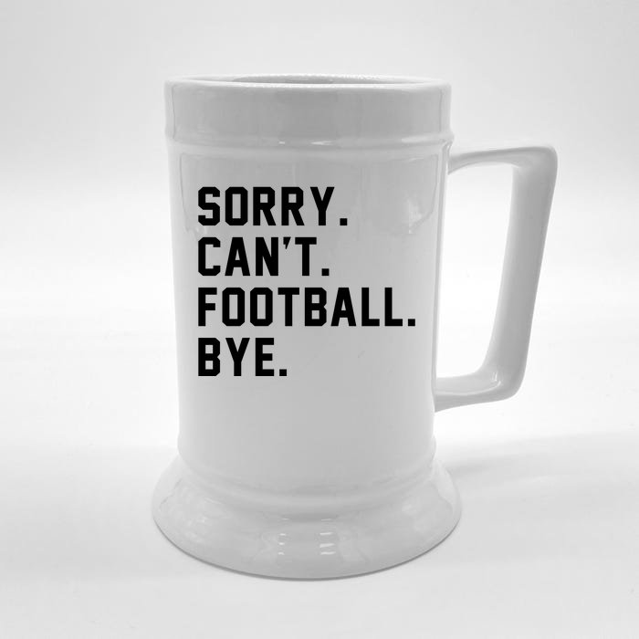 Sorry Cant Football Bye Front & Back Beer Stein