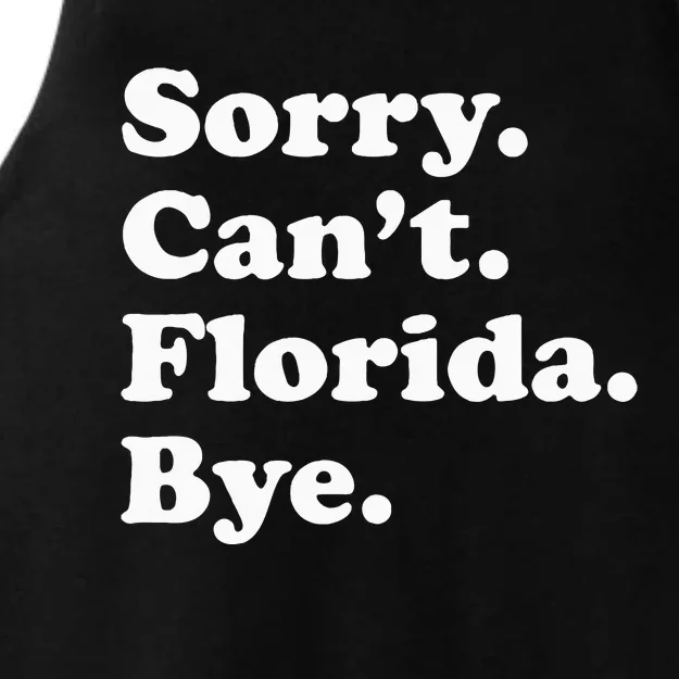 Sorry Cant Florida Bye Ladies Tri-Blend Wicking Tank