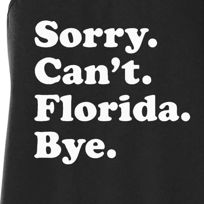 Sorry Cant Florida Bye Women's Racerback Tank