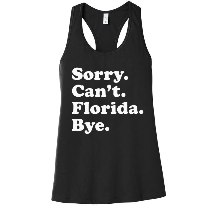 Sorry Cant Florida Bye Women's Racerback Tank