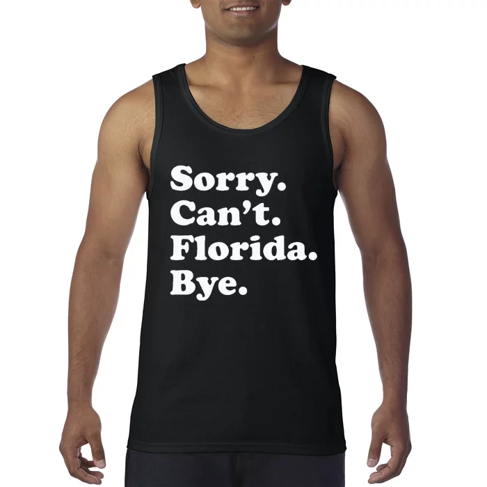 Sorry Cant Florida Bye Tank Top