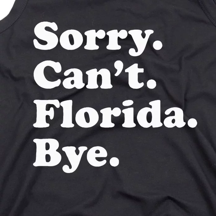 Sorry Cant Florida Bye Tank Top