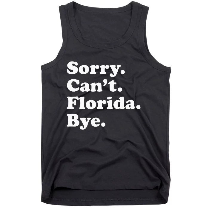 Sorry Cant Florida Bye Tank Top