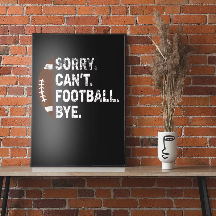 Sorry CanT Football Bye American Football Poster