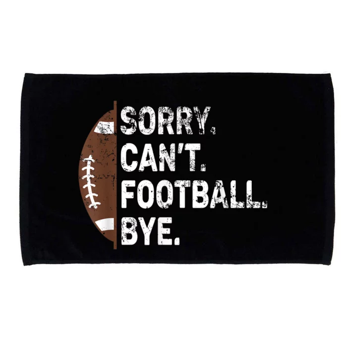 Sorry CanT Football Bye American Football Microfiber Hand Towel