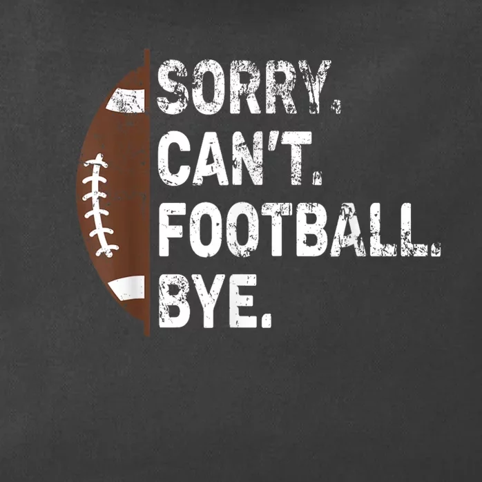 Sorry CanT Football Bye American Football Zip Tote Bag