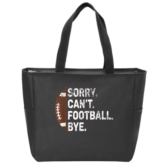 Sorry CanT Football Bye American Football Zip Tote Bag