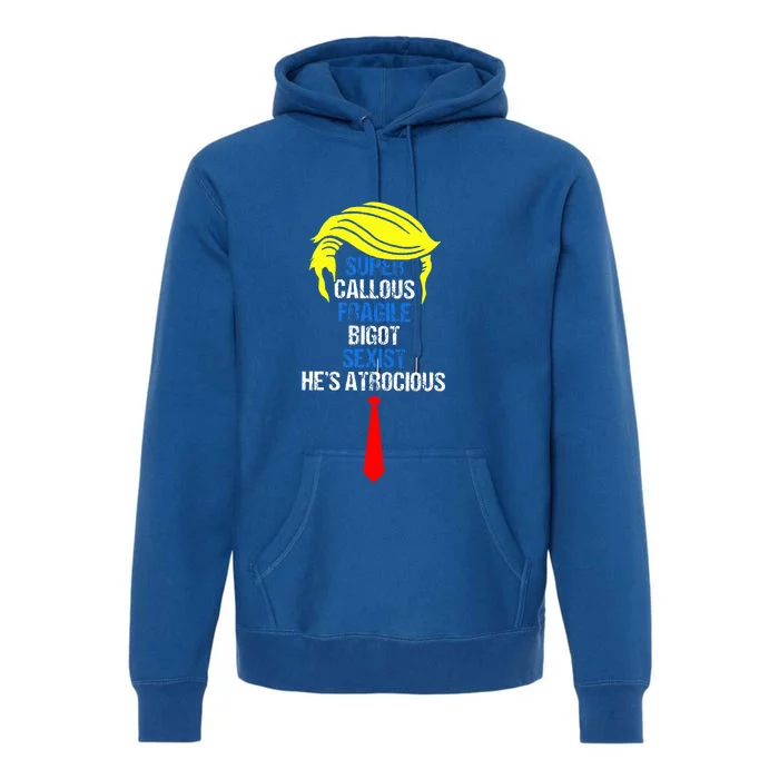 Super Callous Fragile Bigot Sexist HeS Atrocious Premium Hoodie