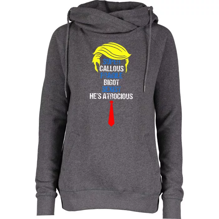 Super Callous Fragile Bigot Sexist HeS Atrocious Womens Funnel Neck Pullover Hood