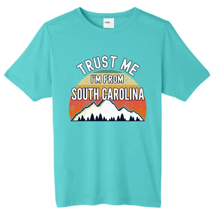 South Carolina Gift Trust Me Im From South Carolina ChromaSoft Performance T-Shirt