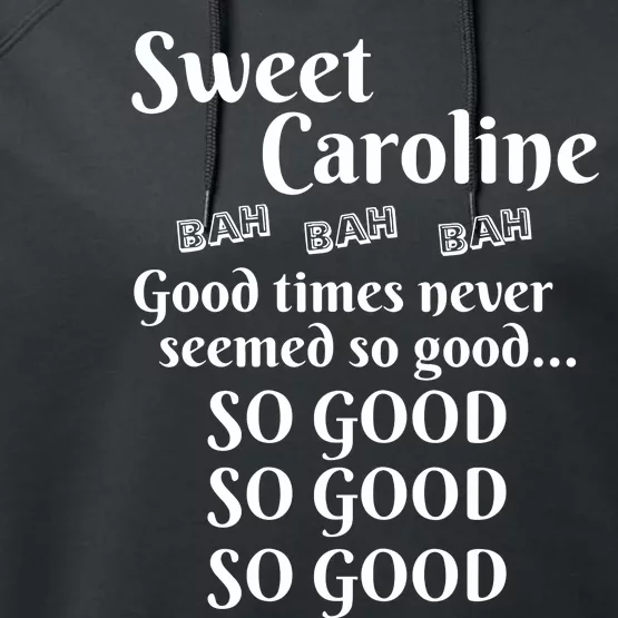 Sweet Caroline Good Times So Good So Good So Good Performance Fleece Hoodie