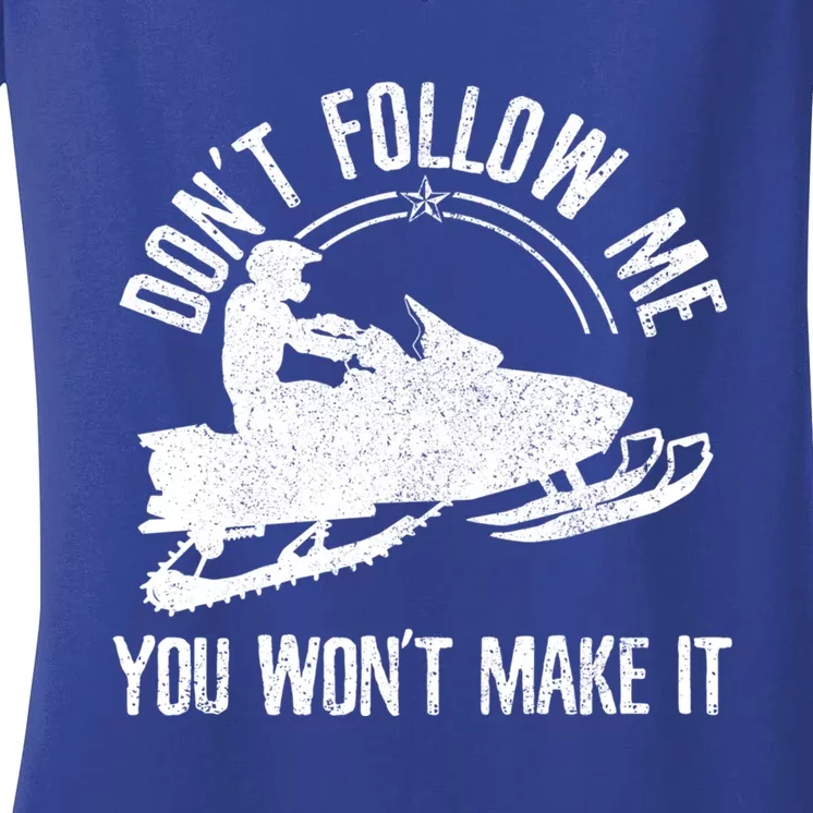 Snowmobile Cute Gift Don't Follow Me Funny Saying Motor Sled Gift Women's V-Neck T-Shirt