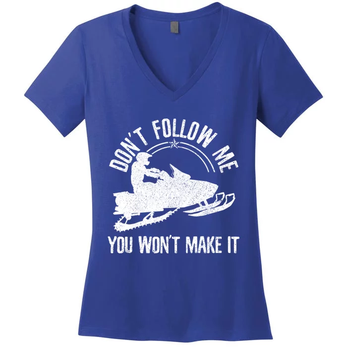 Snowmobile Cute Gift Don't Follow Me Funny Saying Motor Sled Gift Women's V-Neck T-Shirt