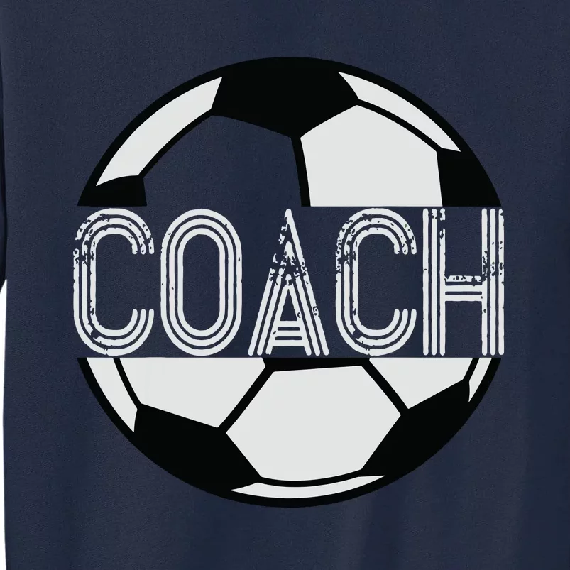 Soccer Coach Great Sports Coaching Gift Tall Sweatshirt