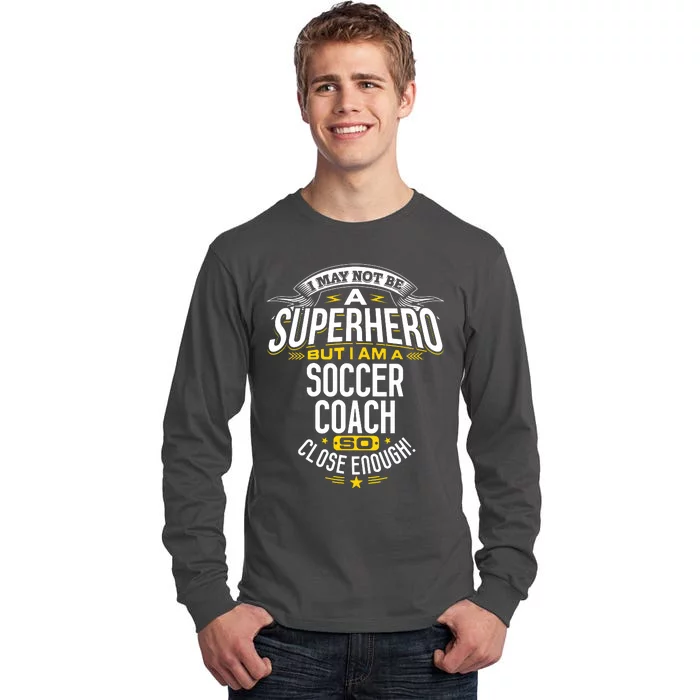 Soccer Coach Gift Idea Superhero Soccer Coach Tall Long Sleeve T-Shirt