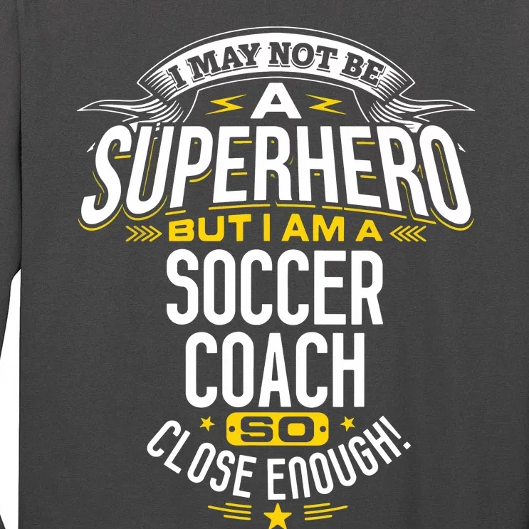 Soccer Coach Gift Idea Superhero Soccer Coach Tall Long Sleeve T-Shirt