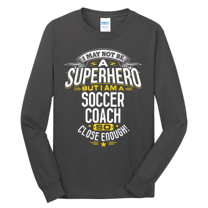 Soccer Coach Gift Idea Superhero Soccer Coach Tall Long Sleeve T-Shirt