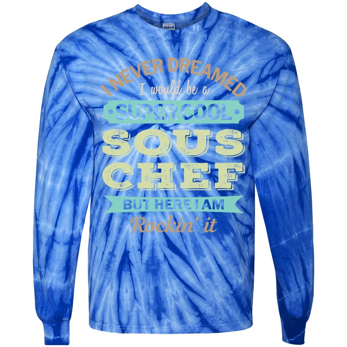 Sous Chef Gift Funny Appreciation Gift Tie-Dye Long Sleeve Shirt