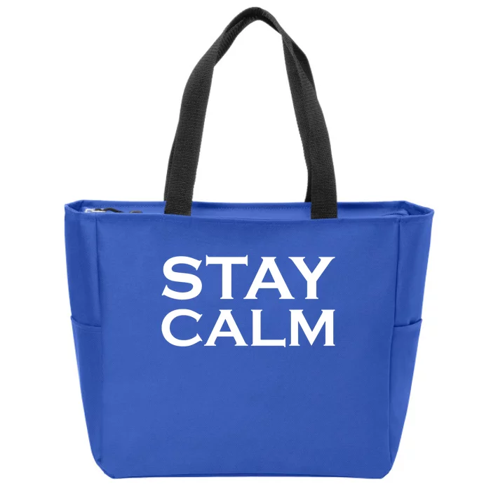 Stay Calm Great Gift Zip Tote Bag