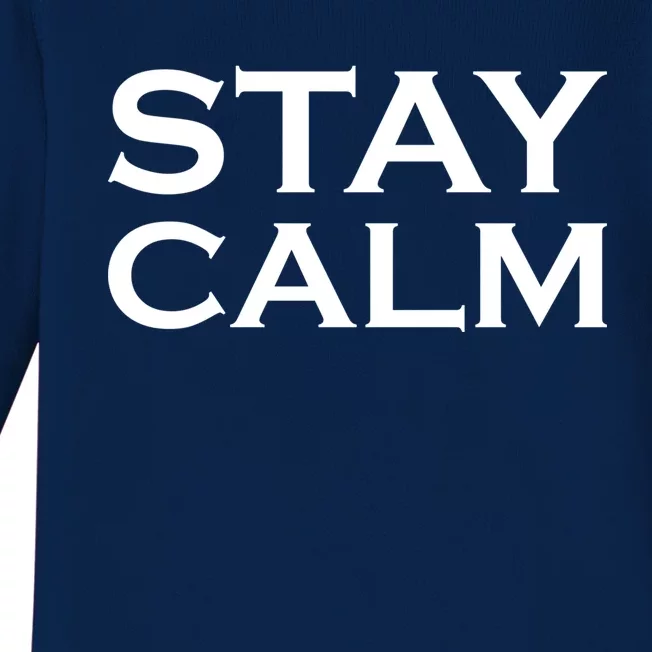 Stay Calm Great Gift Baby Long Sleeve Bodysuit