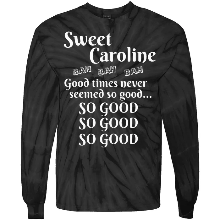 Sweet Caroline Good Times So Good So Good So Good Tie-Dye Long Sleeve Shirt