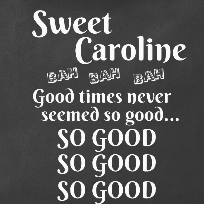 Sweet Caroline Good Times So Good So Good So Good Zip Tote Bag