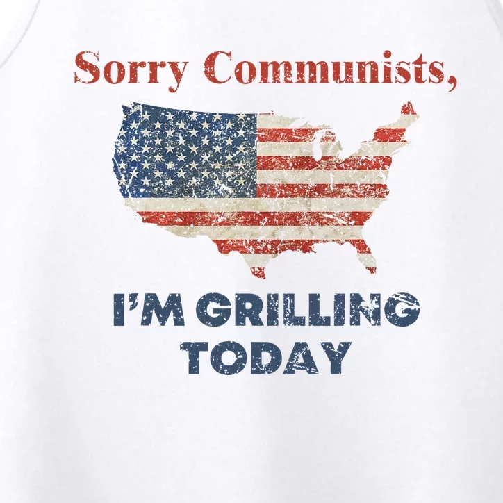 Sorry Communists Grilling Today 4th Of July Performance Tank