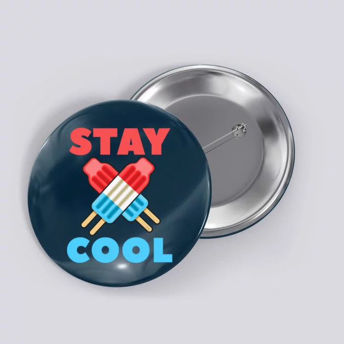 Stay Cool Girl Boy Popsicle Funny 4th Of July Button