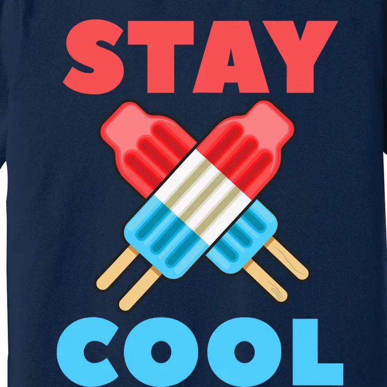 Stay Cool Girl Boy Popsicle Funny 4th Of July Premium T-Shirt