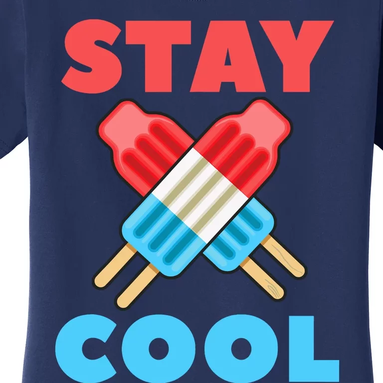 Stay Cool Girl Boy Popsicle Funny 4th Of July Women's T-Shirt