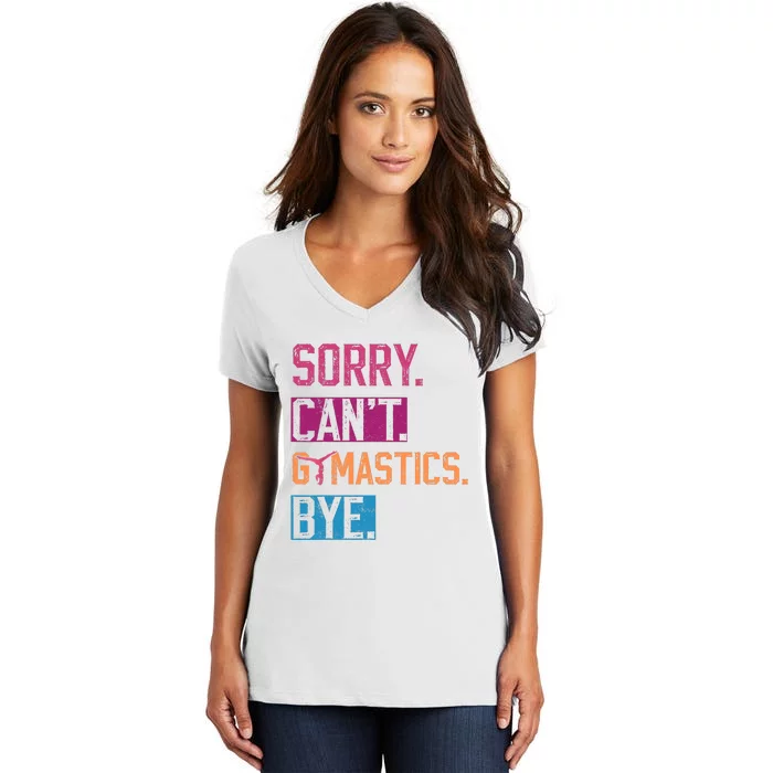 Sorry Cant Gymnastics Bye Funny Gymnastics Player Vintage Women's V-Neck T-Shirt