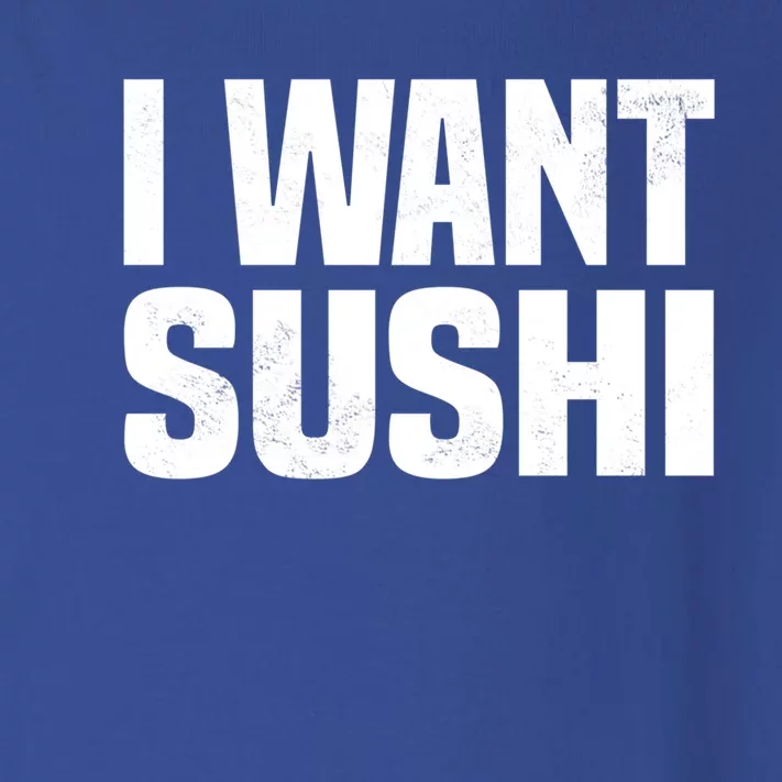 Sushi Cute Gift I Want Sushi Distressed Sushi Lover Gift Toddler Long Sleeve Shirt