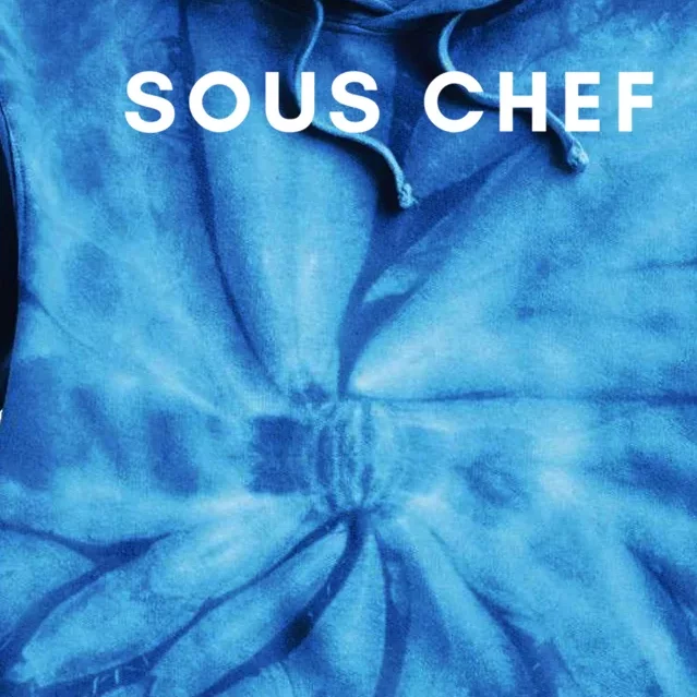 Sous Chef Gift For Foodies Cute Gift Tie Dye Hoodie