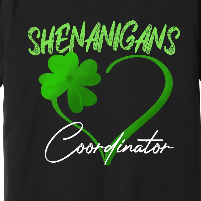 Shenanigans Coordinator Green Heart Shamrock St Patricks Day Premium T-Shirt