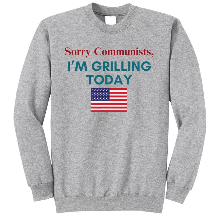 Sorry Communists Grilling Today 4th Of July Sweatshirt