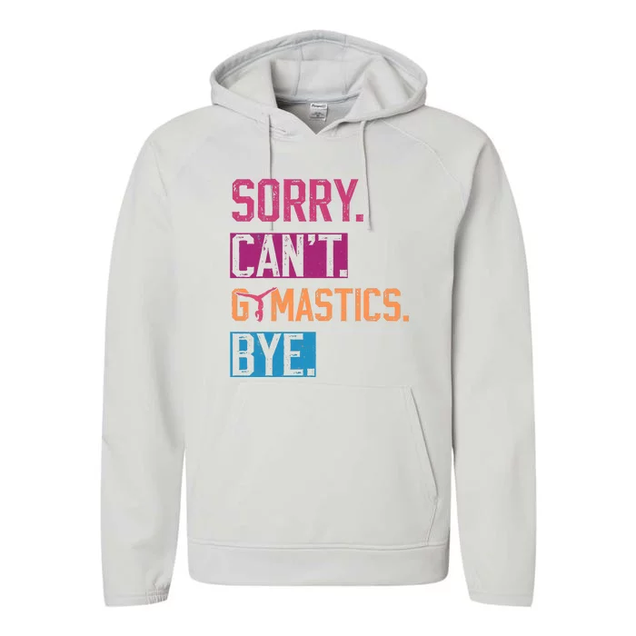 Sorry CanT Gymnastics Bye Funny Gymnastics Player Vintage Performance Fleece Hoodie