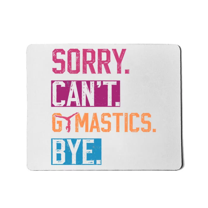 Sorry CanT Gymnastics Bye Funny Gymnastics Player Vintage Mousepad