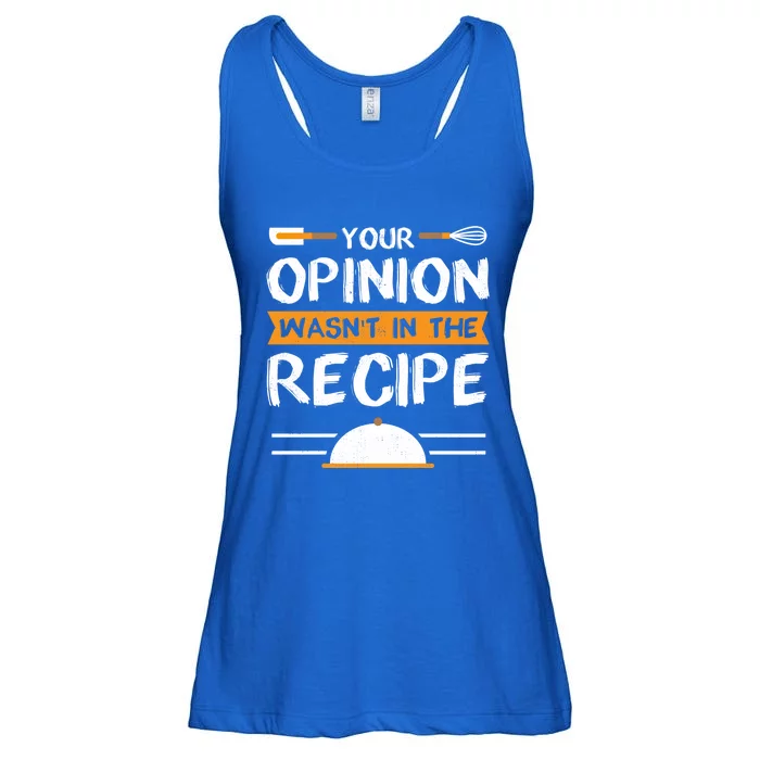 Sarcastic Chef Gift Your Opinion Wasnt In The Recipe Cute Gift Ladies Essential Flowy Tank