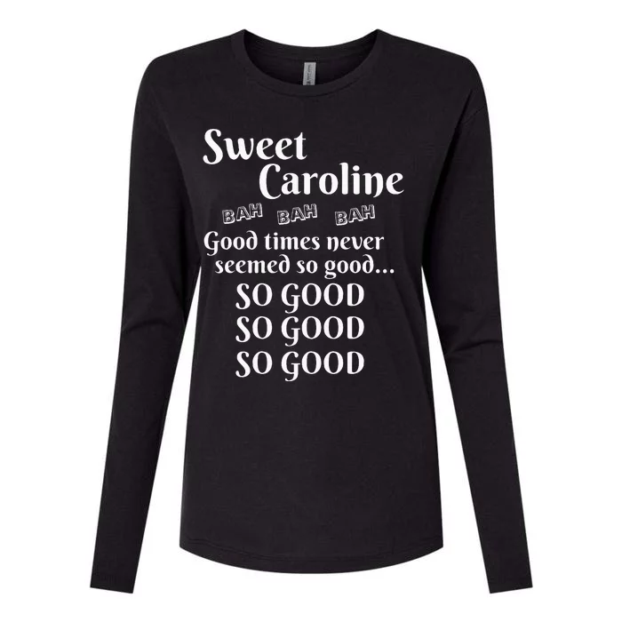 Sweet Caroline Good Times So Good So Good So Good Womens Cotton Relaxed Long Sleeve T-Shirt