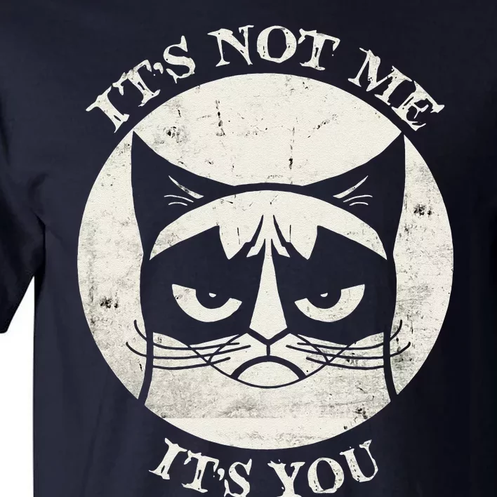 Siamese Cat Grumpy Funny Expression Its Not Me Its You Tall T-Shirt