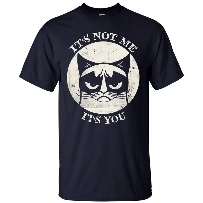 Siamese Cat Grumpy Funny Expression Its Not Me Its You Tall T-Shirt